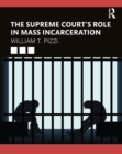 The Supreme Court's Role in Mass Incarceration - eBook