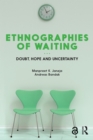 Ethnographies of Waiting : Doubt, Hope and Uncertainty - eBook
