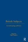 British Subjects : An Anthropology of Britain - eBook