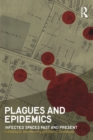 Plagues and Epidemics : Infected Spaces Past and Present - eBook