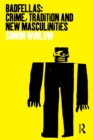 Badfellas : Crime, Tradition and New Masculinities - eBook