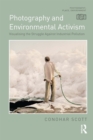 Photography and Environmental Activism : Visualising the Struggle Against Industrial Pollution - eBook