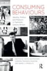 Consuming Behaviours : Identity, Politics and Pleasure in Twentieth-Century Britain - eBook
