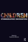 Children : Ethnographic Encounters - eBook