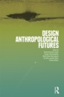 Design Anthropological Futures - eBook