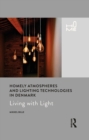 Homely Atmospheres and Lighting Technologies in Denmark : Living with Light - eBook