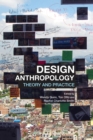Design Anthropology : Theory and Practice - eBook