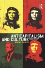 Anticapitalism and Culture : Radical Theory and Popular Politics - eBook