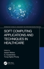 Soft Computing Applications and Techniques in Healthcare - eBook