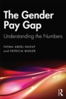 The Gender Pay Gap : Understanding the Numbers - eBook