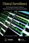 Clinical Surveillance : The Actionable Benefits of Objective Medical Device Data for Critical Decision-Making - eBook