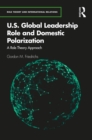 U.S. Global Leadership Role and Domestic Polarization : A Role Theory Approach - eBook