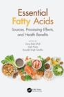 Essential Fatty Acids : Sources, Processing Effects, and Health Benefits - eBook