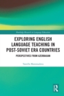 Exploring English Language Teaching in Post-Soviet Era Countries : Perspectives from Azerbaijan - eBook
