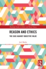 Reason and Ethics : The Case Against Objective Value - eBook