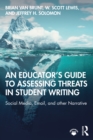 An Educator’s Guide to Assessing Threats in Student Writing : Social Media, Email, and other Narrative - eBook