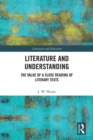 Literature and Understanding : The Value of a Close Reading of Literary Texts - eBook