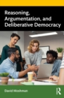Reasoning, Argumentation, and Deliberative Democracy - eBook