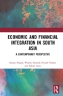 Economic and Financial Integration in South Asia : A Contemporary Perspective - eBook