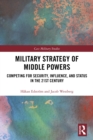 Military Strategy of Middle Powers : Competing for Security, Influence, and Status in the 21st Century - eBook