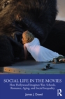 Social Life in the Movies : How Hollywood Imagines War, Schools, Romance, Aging, and Social Inequality - eBook