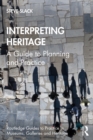 Interpreting Heritage : A Guide to Planning and Practice - eBook