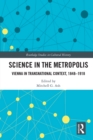 Science in the Metropolis : Vienna in Transnational Context, 1848-1918 - eBook