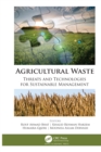 Agricultural Waste : Threats and Technologies for Sustainable Management - eBook