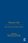 House Life : Space, Place and Family in Europe - eBook