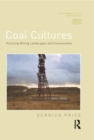 Coal Cultures : Picturing Mining Landscapes and Communities - eBook