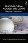 Reading China Against the Grain : Imagining Communities - eBook