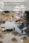 Natural Resources, Socio-Ecological Sensitivity and Climate Change in the Volta-Oti Basin, West Africa - eBook