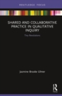 Shared and Collaborative Practice in Qualitative Inquiry : Tiny Revolutions - eBook