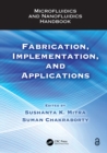 Microfluidics and Nanofluidics Handbook : Fabrication, Implementation, and Applications - eBook