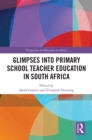 Glimpses into Primary School Teacher Education in South Africa - eBook