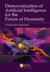 Democratization of Artificial Intelligence for the Future of Humanity - eBook