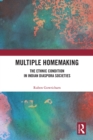 Multiple Homemaking : The Ethnic Condition in Indian Diaspora Societies - eBook