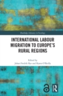 International Labour Migration to Europe's Rural Regions - eBook