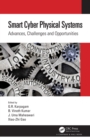 Smart Cyber Physical Systems : Advances, Challenges and Opportunities - eBook