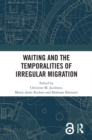 Waiting and the Temporalities of Irregular Migration - eBook