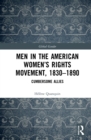 Men in the American Women’s Rights Movement, 1830–1890 : Cumbersome Allies - eBook