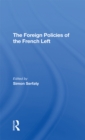 The Foreign Policies Of The French Left - eBook