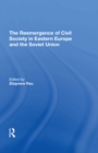The Reemergence Of Civil Society In Eastern Europe And The Soviet Union - eBook