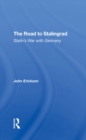 The Road To Stalingrad : Stalin's War With Germany - eBook