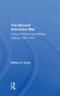 The Second Indochina War : A Short Political And Military History, 1954-1975 - eBook