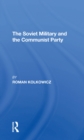 The Soviet Military And The Communist Party - eBook