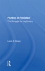 Politics In Pakistan : The Struggle For Legitimacy - eBook