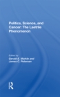 Politics, Science And Cancer : The Laetrile Phenomenon - eBook