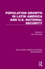 Population Growth In Latin America And U.S. National Security - eBook