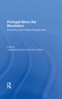 Portugal Since The Revolution : Economic And Political Perspectives - eBook